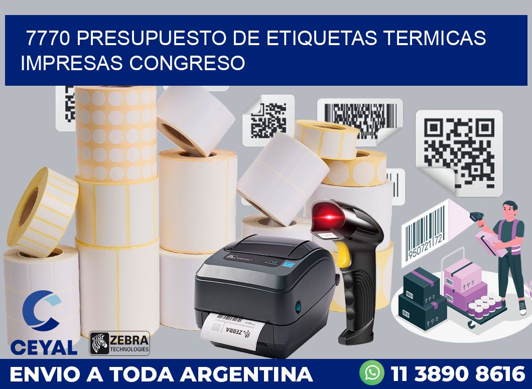 7770 PRESUPUESTO DE ETIQUETAS TERMICAS IMPRESAS CONGRESO