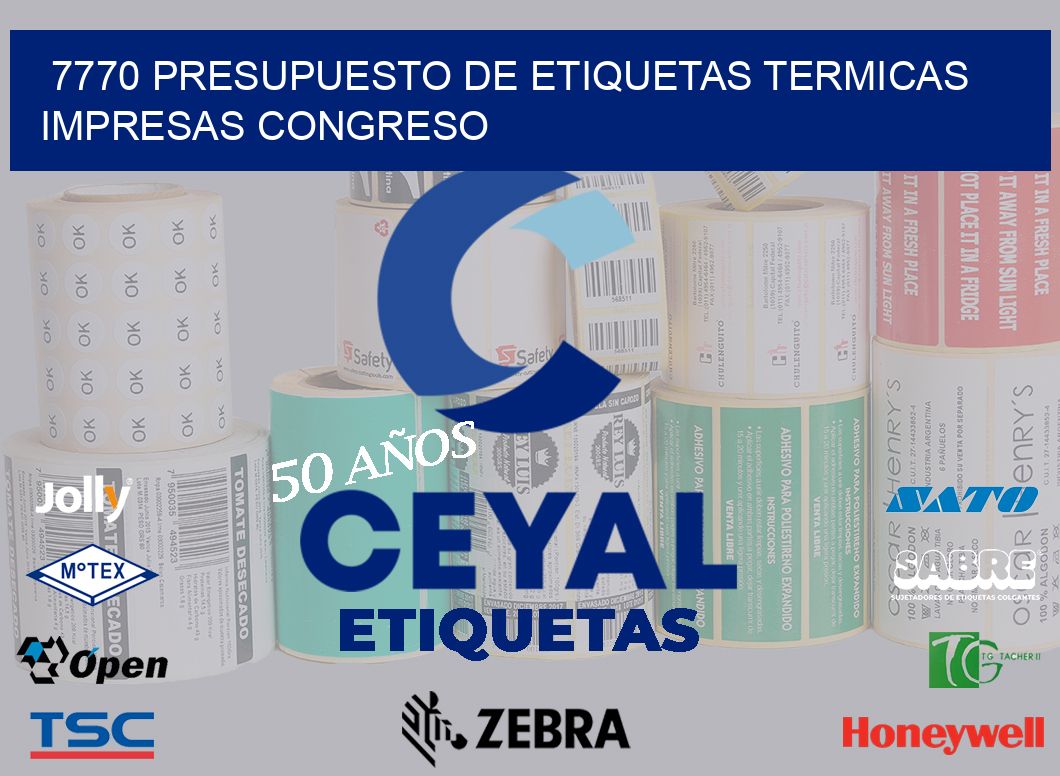 7770 PRESUPUESTO DE ETIQUETAS TERMICAS IMPRESAS CONGRESO