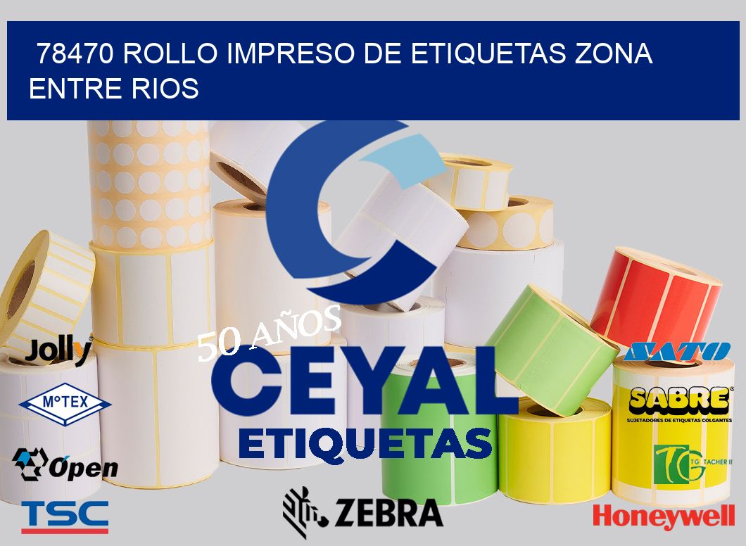 78470 ROLLO IMPRESO DE ETIQUETAS ZONA ENTRE RIOS
