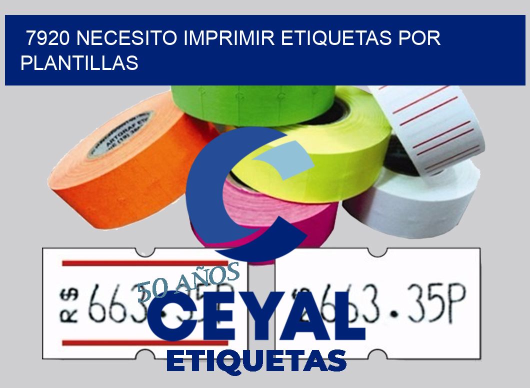 7920 NECESITO IMPRIMIR ETIQUETAS POR PLANTILLAS
