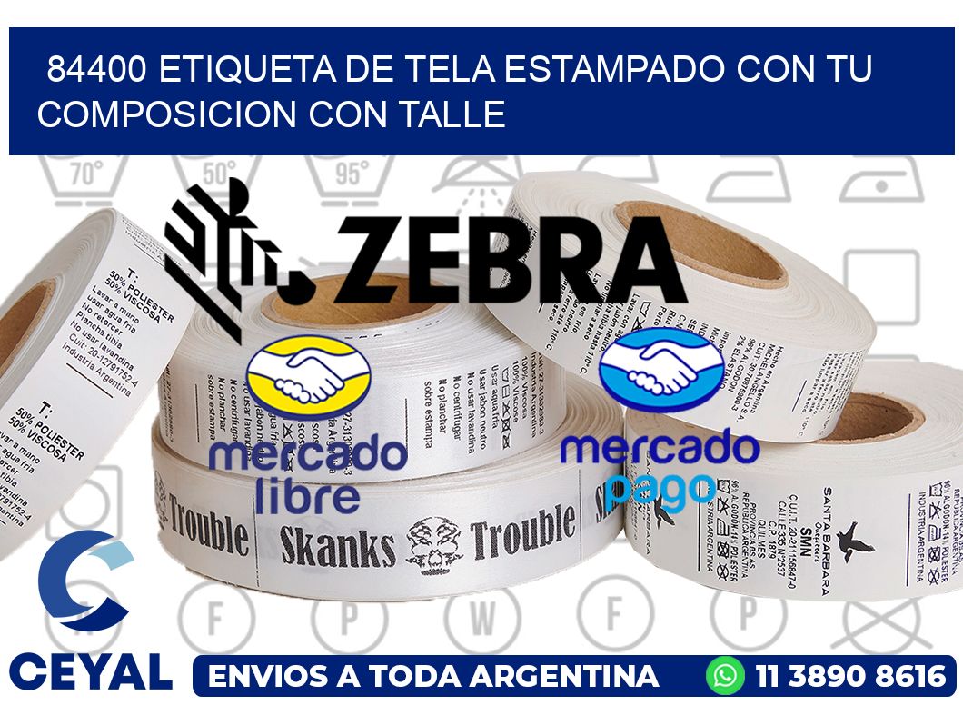 84400 ETIQUETA DE TELA ESTAMPADO CON TU COMPOSICION CON TALLE
