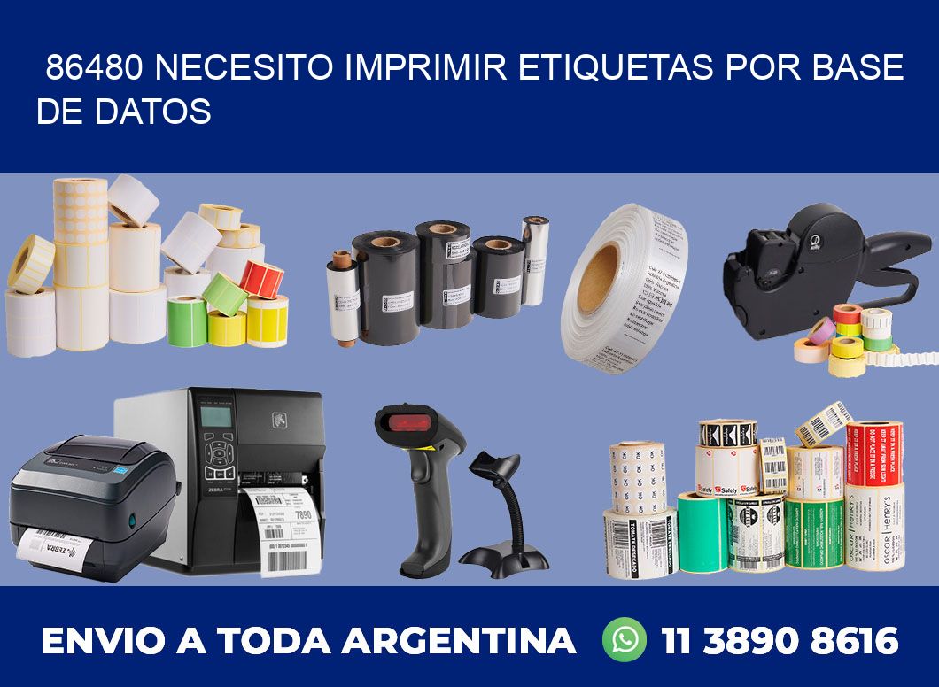 86480 NECESITO IMPRIMIR ETIQUETAS POR BASE DE DATOS