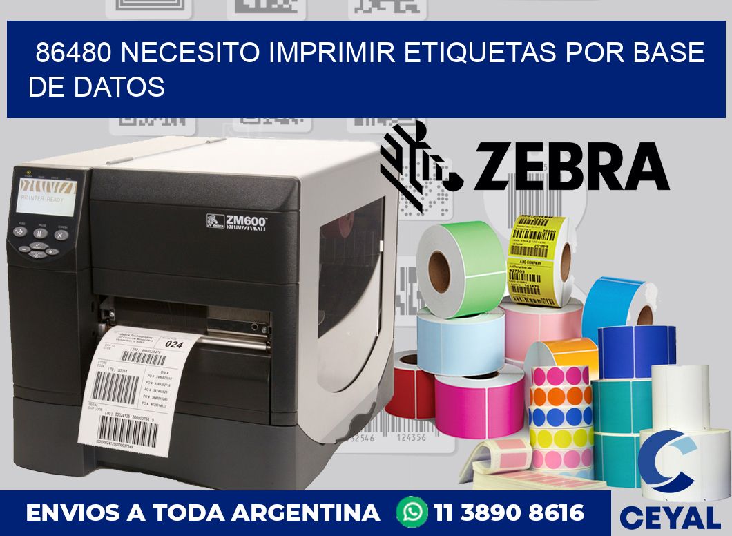86480 NECESITO IMPRIMIR ETIQUETAS POR BASE DE DATOS