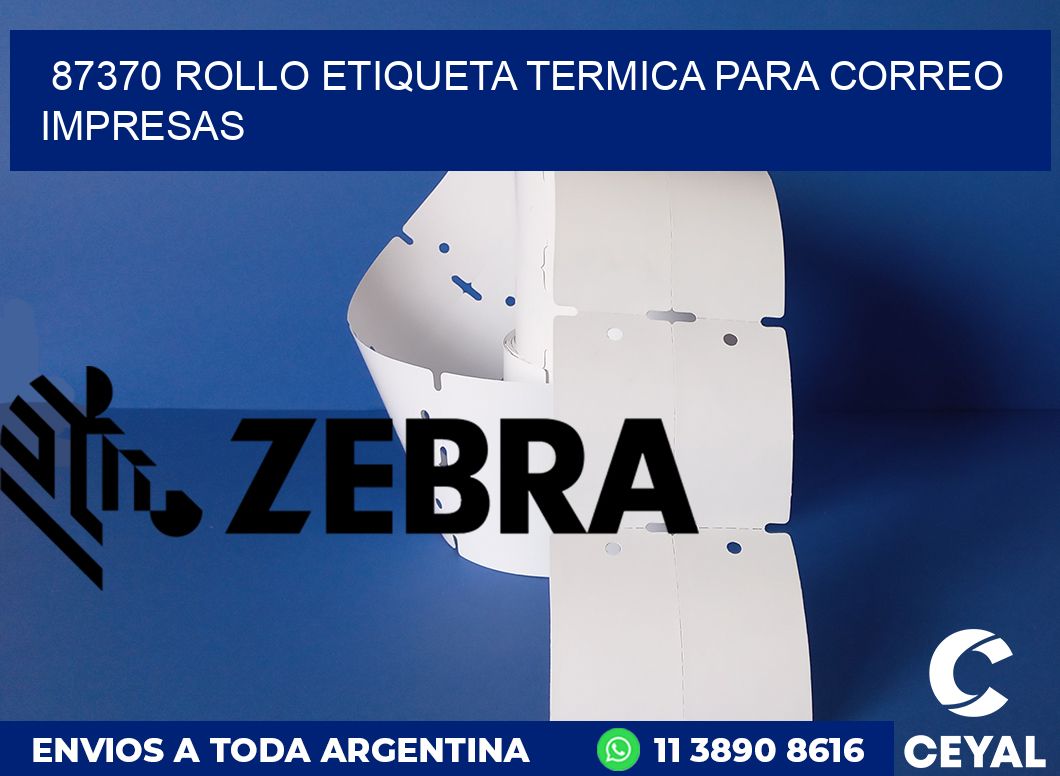 87370 ROLLO ETIQUETA TERMICA PARA CORREO IMPRESAS