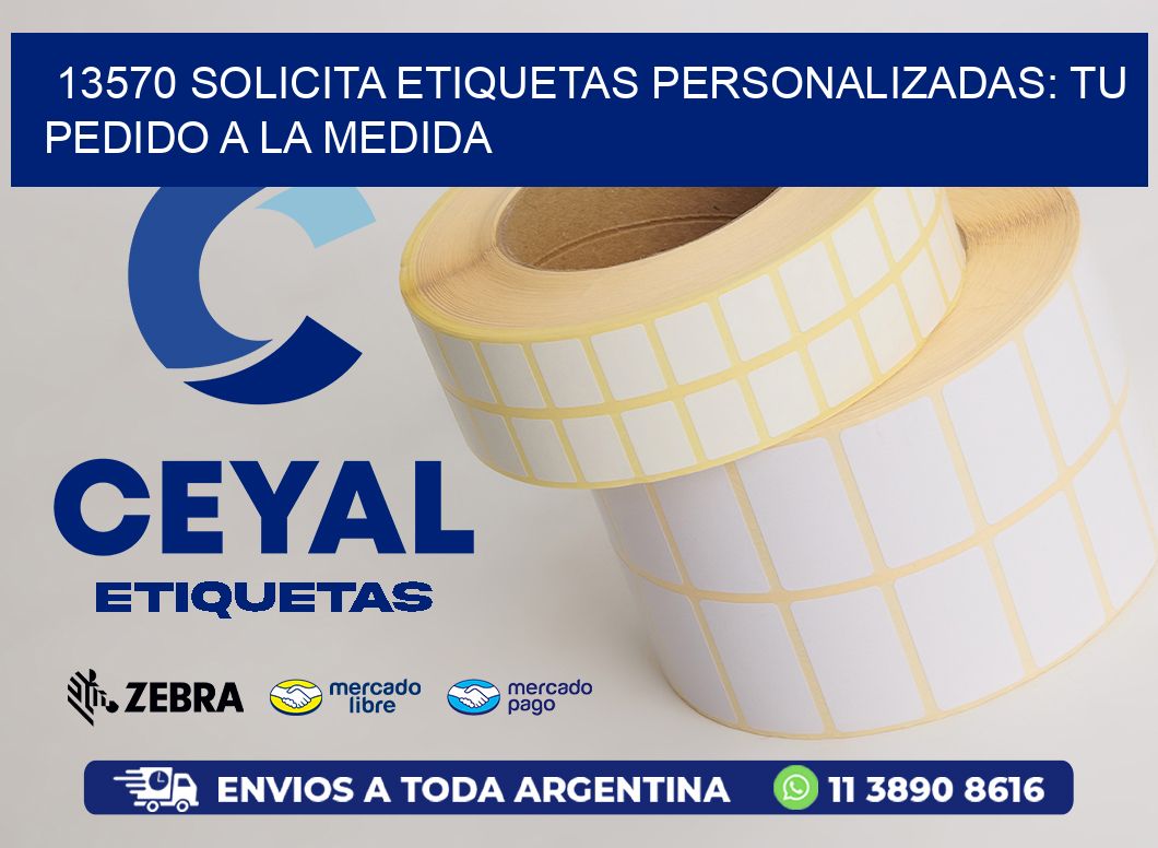 13570 Solicita Etiquetas Personalizadas: Tu Pedido a la Medida