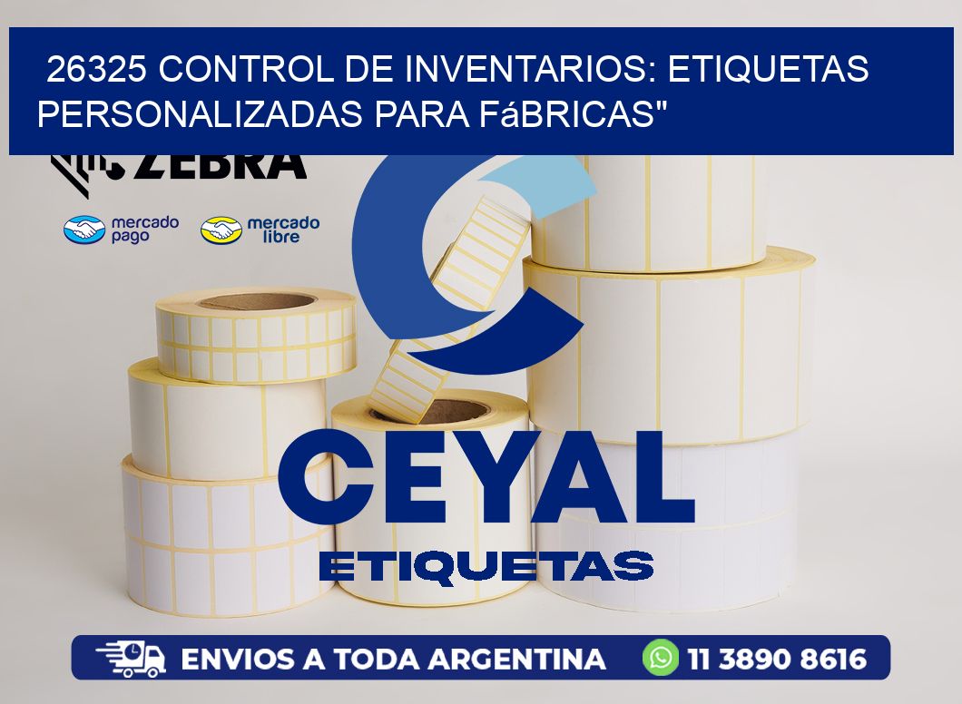 26325 Control de Inventarios: Etiquetas Personalizadas para Fábricas