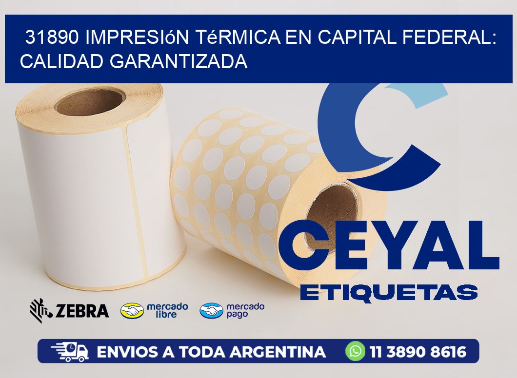 31890 Impresión Térmica en Capital Federal: Calidad Garantizada