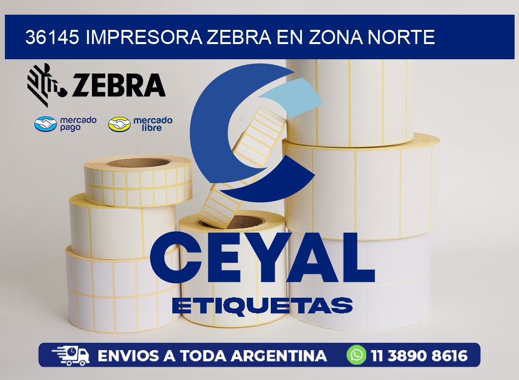 36145 IMPRESORA ZEBRA EN ZONA NORTE