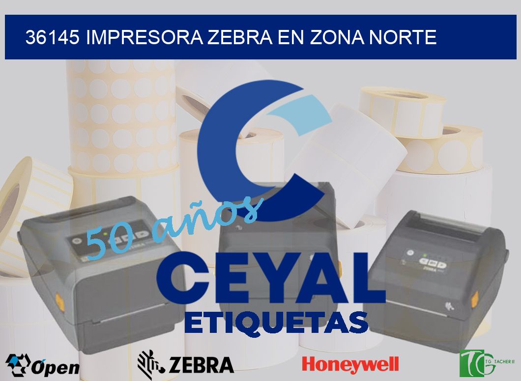 36145 IMPRESORA ZEBRA EN ZONA NORTE
