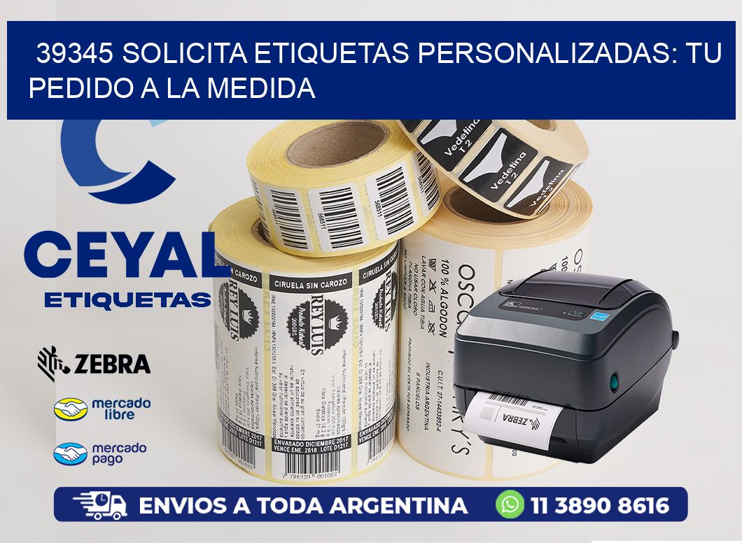 39345 Solicita Etiquetas Personalizadas: Tu Pedido a la Medida
