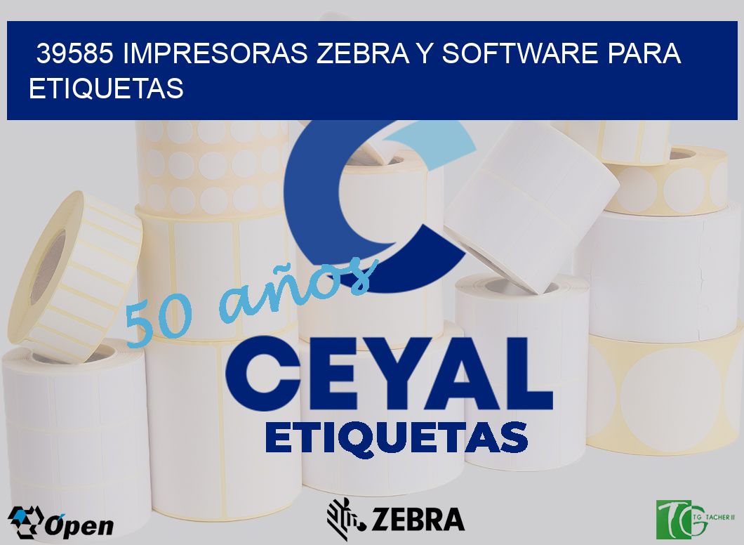 39585 Impresoras Zebra y Software para Etiquetas