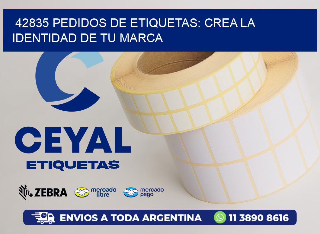 42835 Pedidos de Etiquetas: Crea la Identidad de tu Marca
