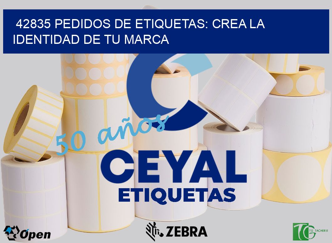 42835 Pedidos de Etiquetas: Crea la Identidad de tu Marca