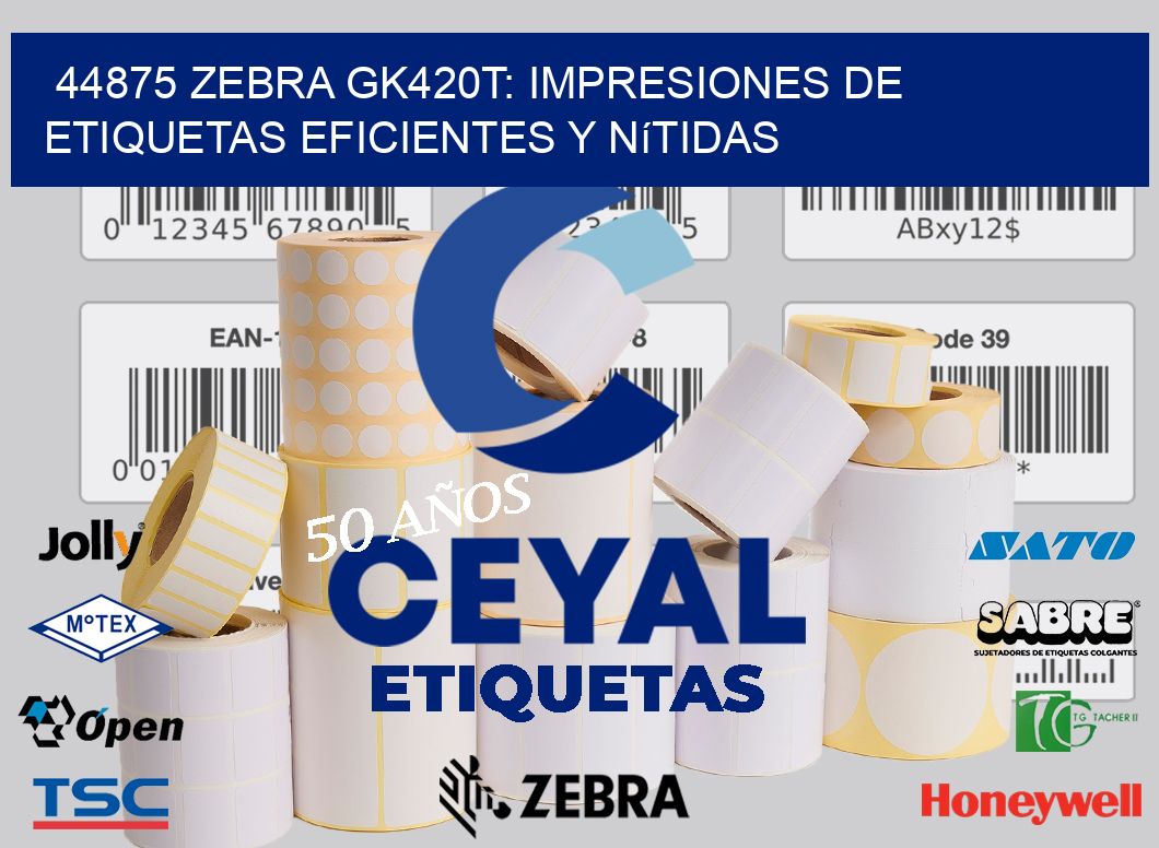 44875 Zebra GK420T: Impresiones de Etiquetas Eficientes y Nítidas