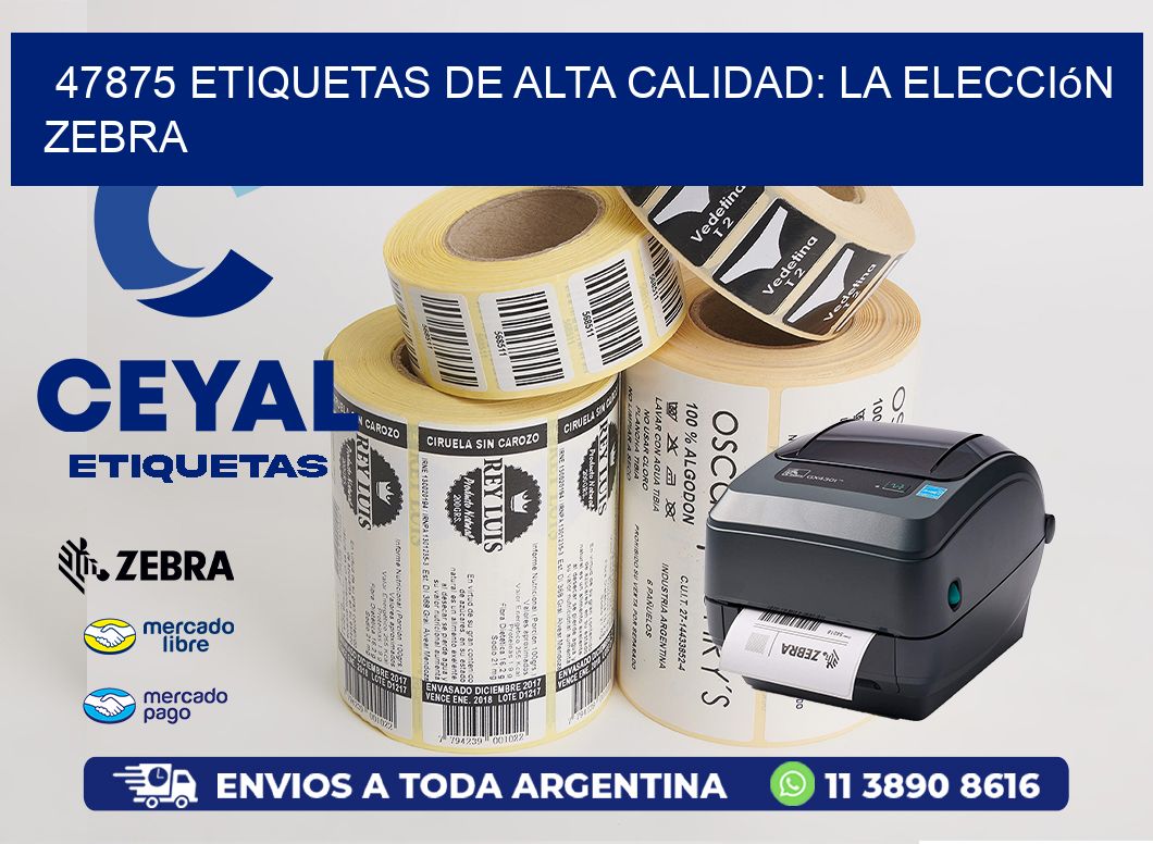 47875 Etiquetas de Alta Calidad: La Elección Zebra