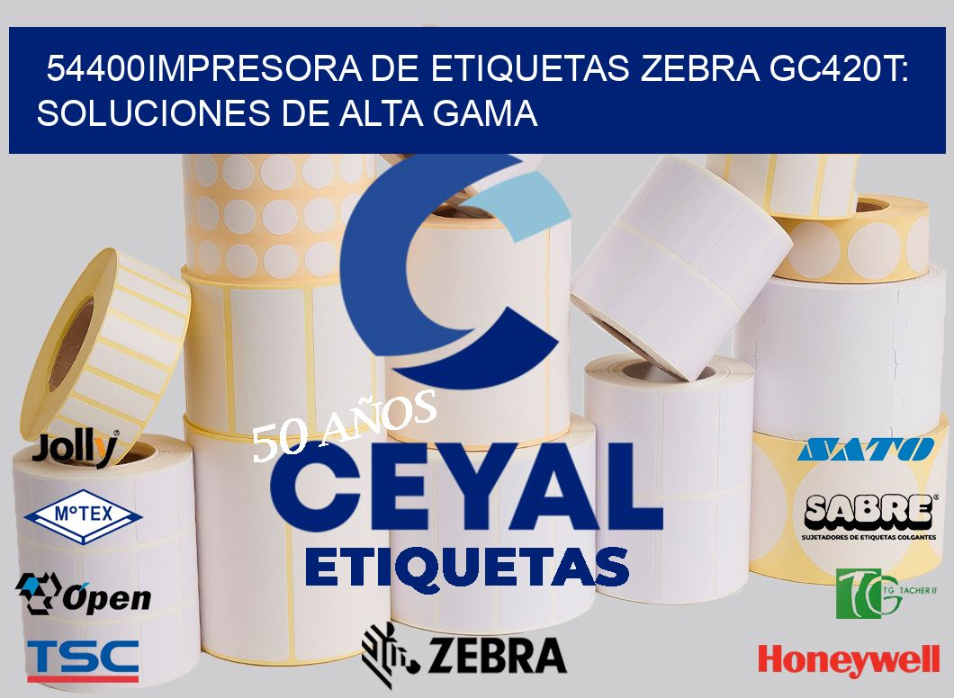 54400Impresora de Etiquetas Zebra GC420T: Soluciones de Alta Gama
