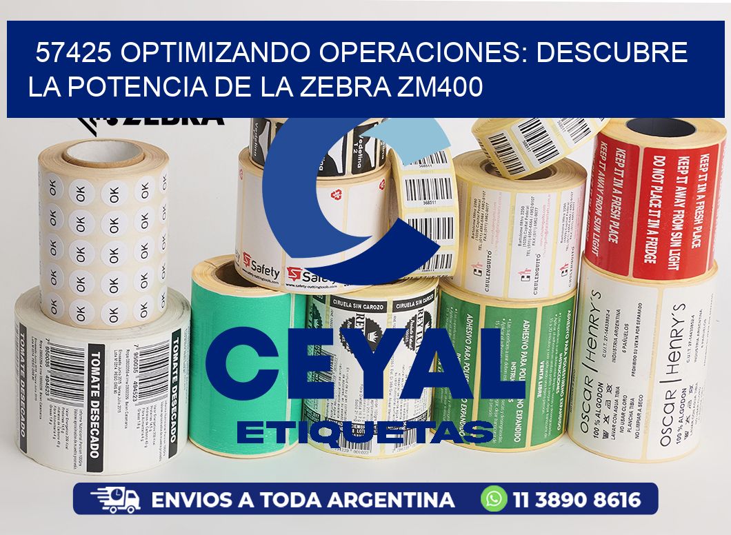 57425 optimizando Operaciones: Descubre la Potencia de la Zebra ZM400