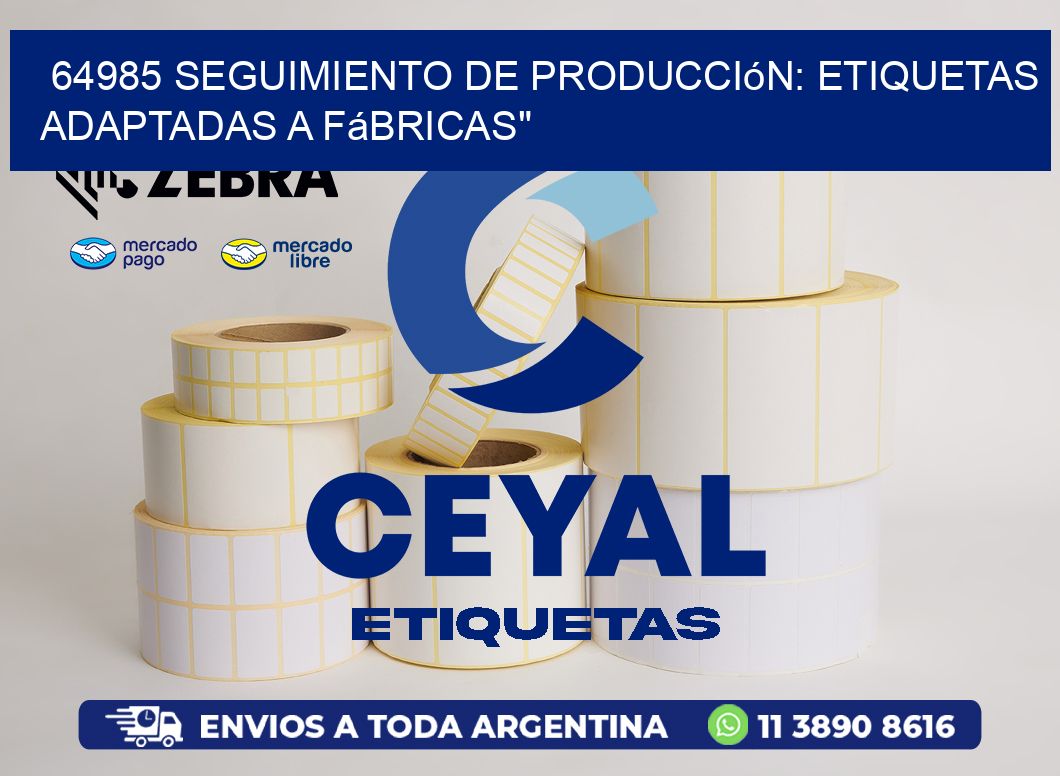 64985 Seguimiento de Producción: Etiquetas Adaptadas a Fábricas
