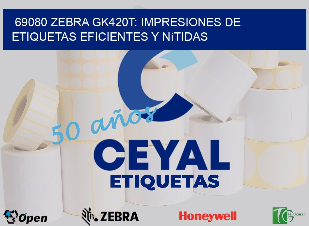 69080 Zebra GK420T: Impresiones de Etiquetas Eficientes y Nítidas