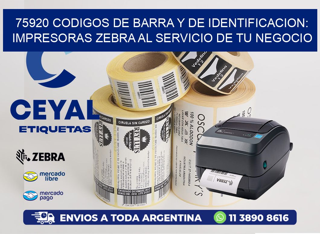 75920 CODIGOS DE BARRA Y DE IDENTIFICACION: IMPRESORAS ZEBRA AL SERVICIO DE TU NEGOCIO