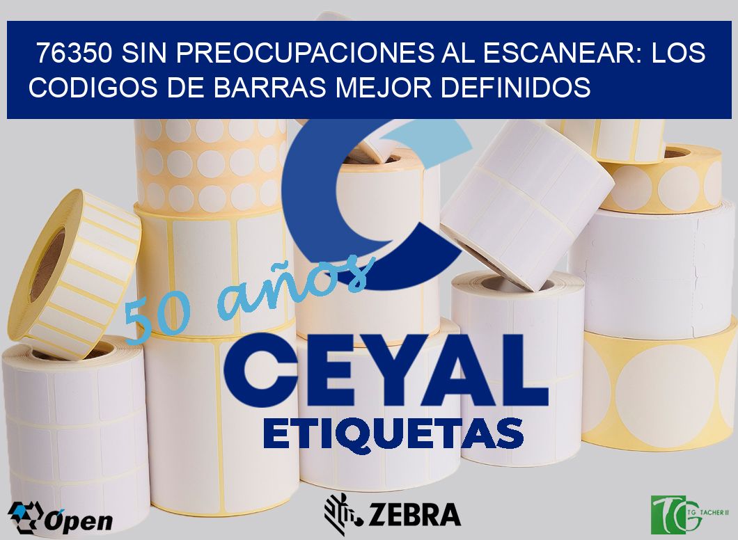 76350 SIN PREOCUPACIONES AL ESCANEAR: LOS CODIGOS DE BARRAS MEJOR DEFINIDOS
