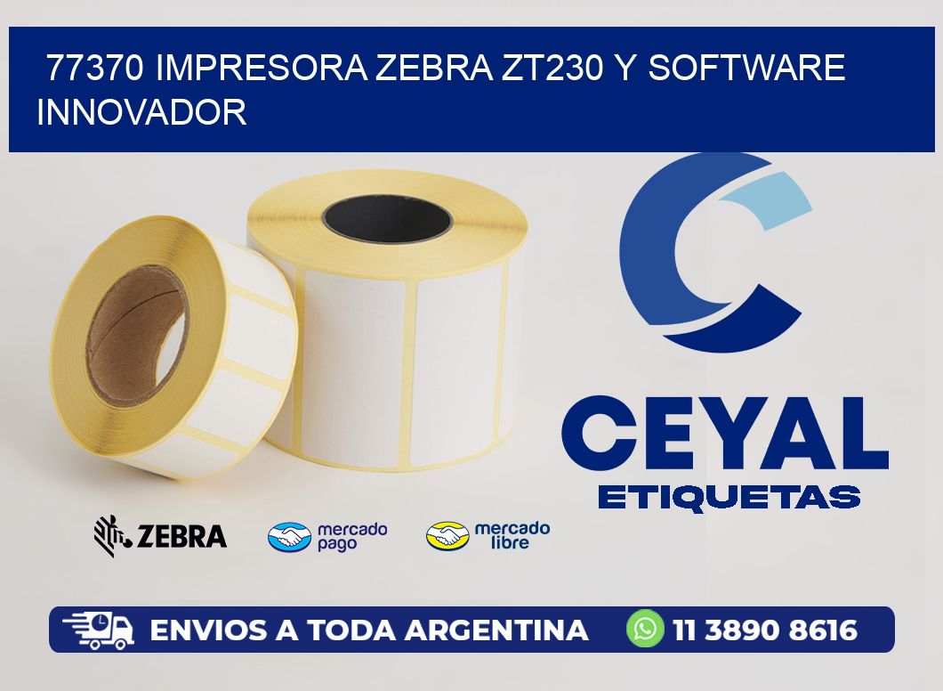 77370 Impresora Zebra ZT230 y Software Innovador