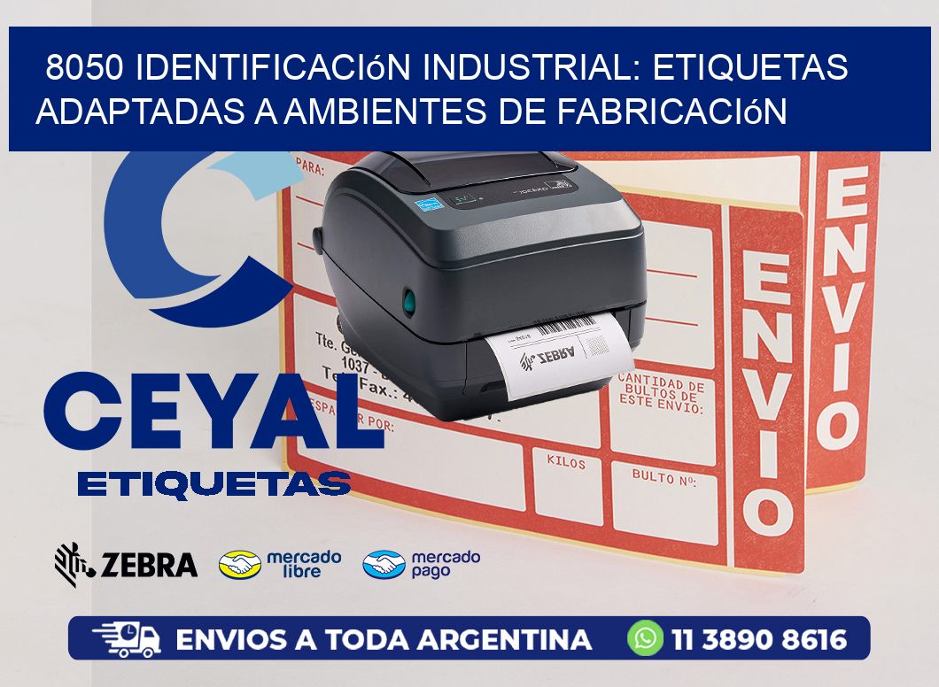 8050 Identificación Industrial: Etiquetas Adaptadas a Ambientes de Fabricación
