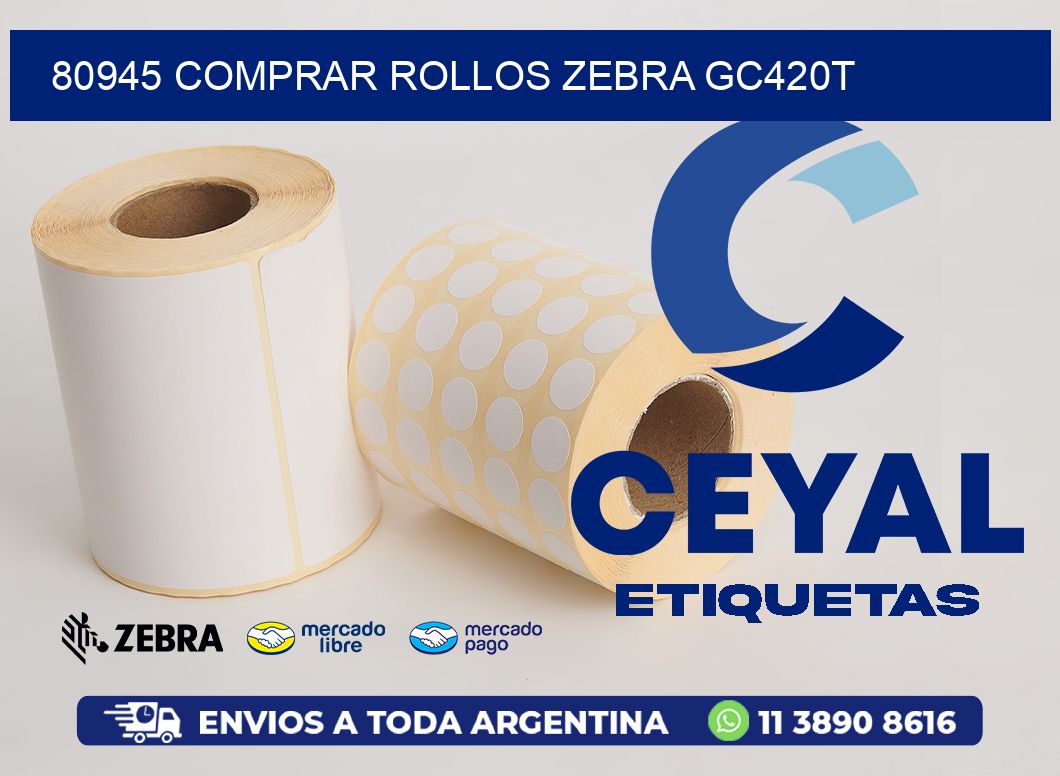 80945 COMPRAR ROLLOS ZEBRA GC420T