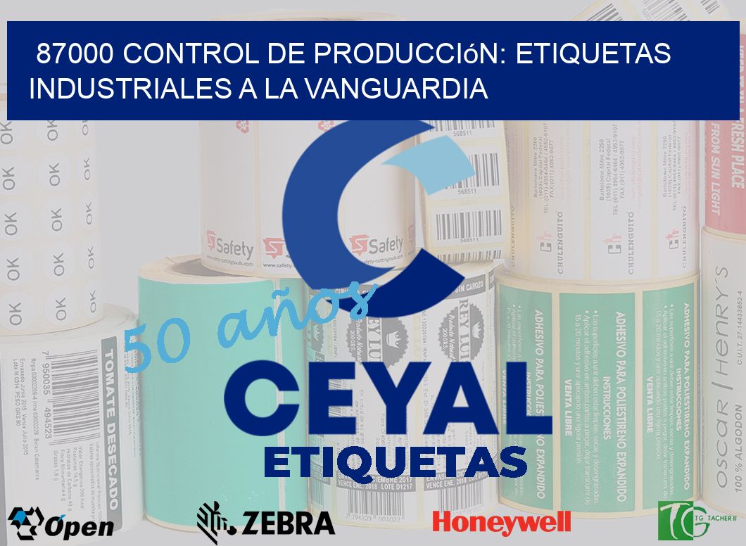 87000 Control de Producción: Etiquetas Industriales a la Vanguardia