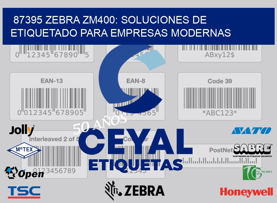 87395 Zebra ZM400: Soluciones de Etiquetado para Empresas Modernas
