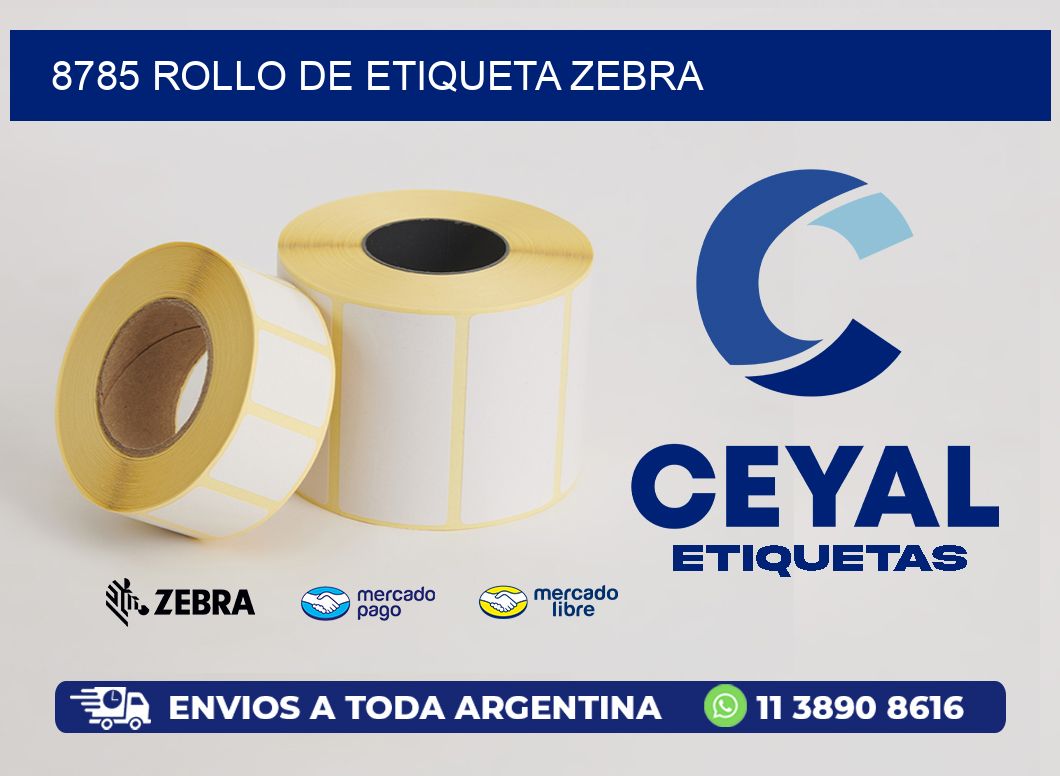 8785 ROLLO DE ETIQUETA ZEBRA