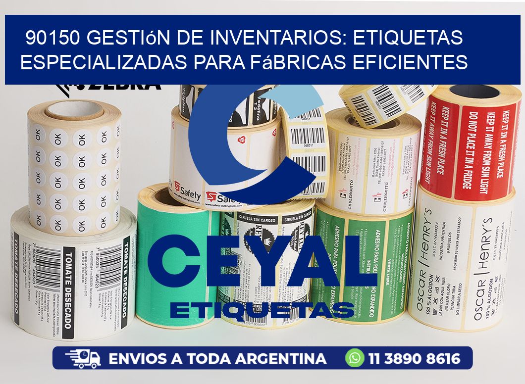 90150 Gestión de Inventarios: Etiquetas Especializadas para Fábricas Eficientes