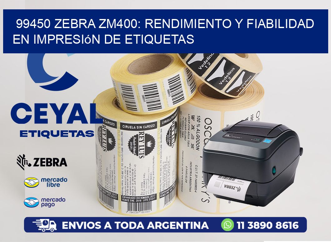 99450 Zebra ZM400: Rendimiento y Fiabilidad en Impresión de Etiquetas