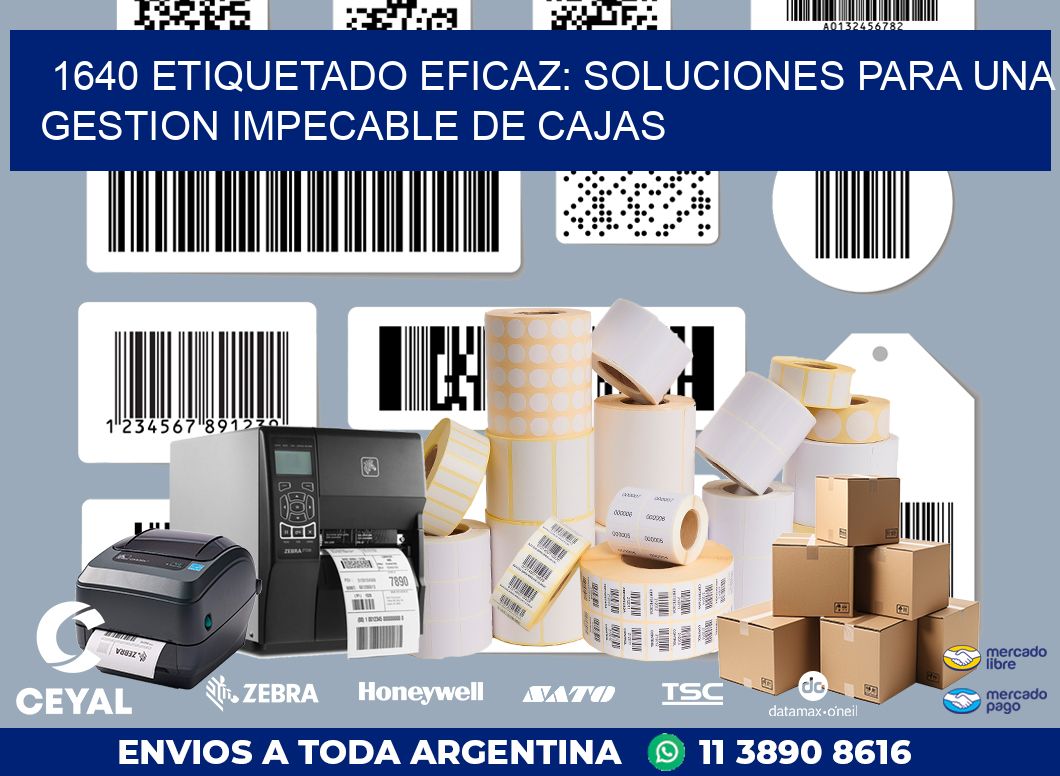 1640 ETIQUETADO EFICAZ: SOLUCIONES PARA UNA GESTION IMPECABLE DE CAJAS