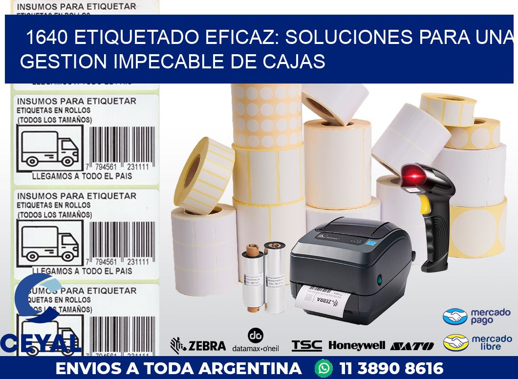 1640 ETIQUETADO EFICAZ: SOLUCIONES PARA UNA GESTION IMPECABLE DE CAJAS