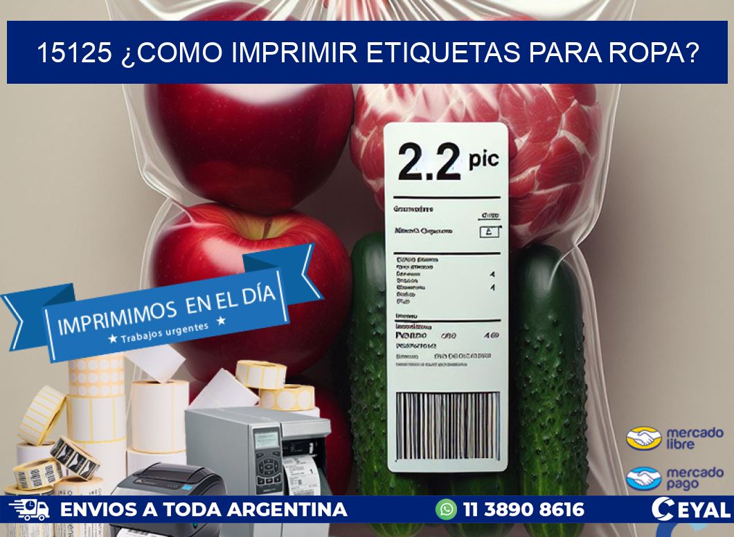 15125 ¿COMO IMPRIMIR ETIQUETAS PARA ROPA?