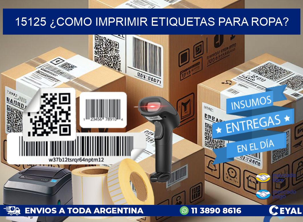 15125 ¿COMO IMPRIMIR ETIQUETAS PARA ROPA?