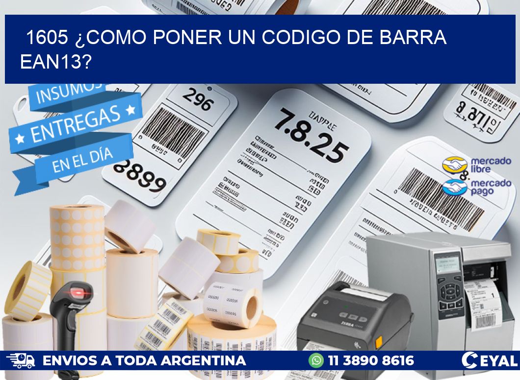 1605 ¿COMO PONER UN CODIGO DE BARRA  EAN13?