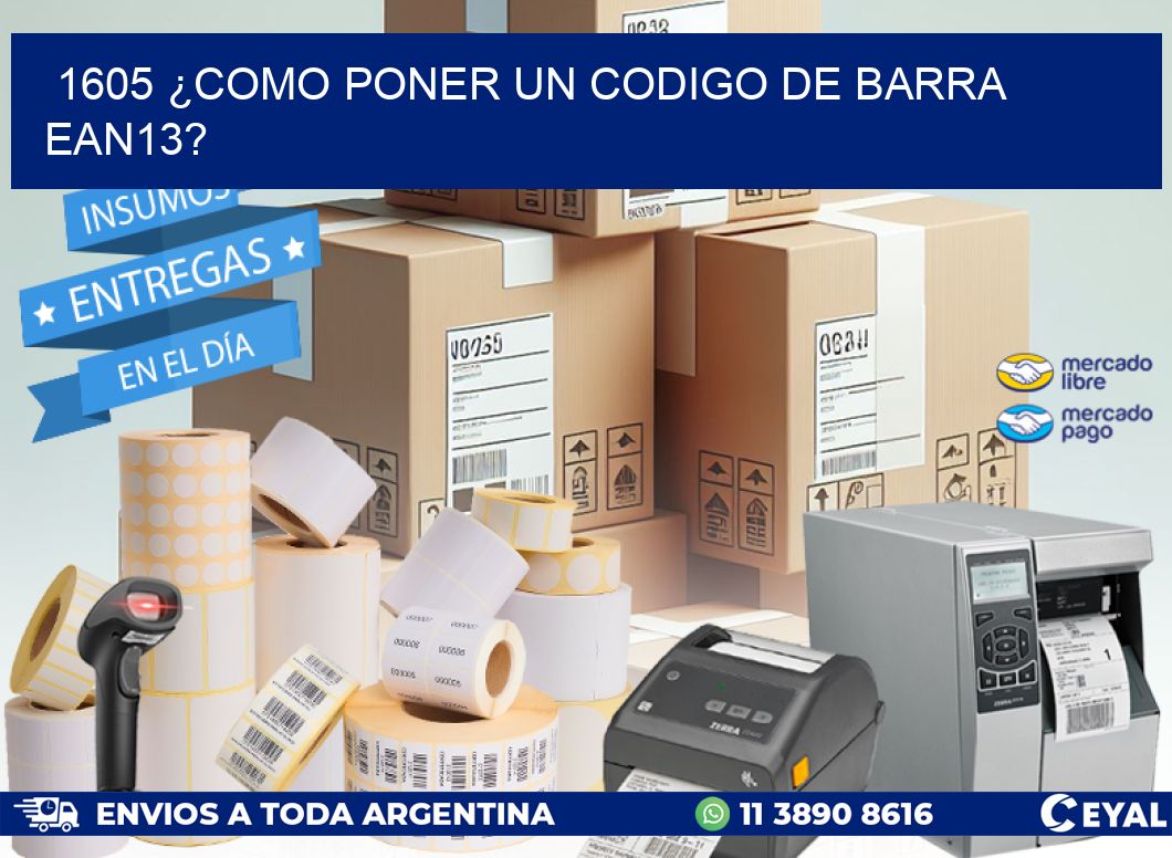 1605 ¿COMO PONER UN CODIGO DE BARRA  EAN13?