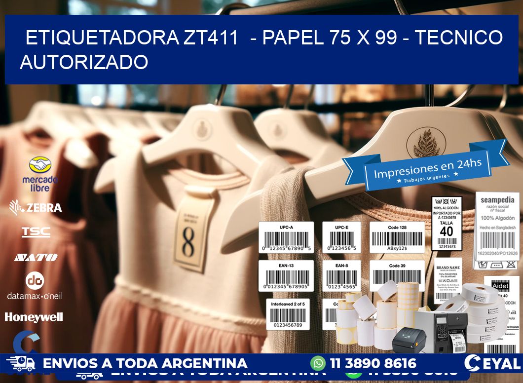 ETIQUETADORA ZT411  - PAPEL 75 x 99 - TECNICO AUTORIZADO