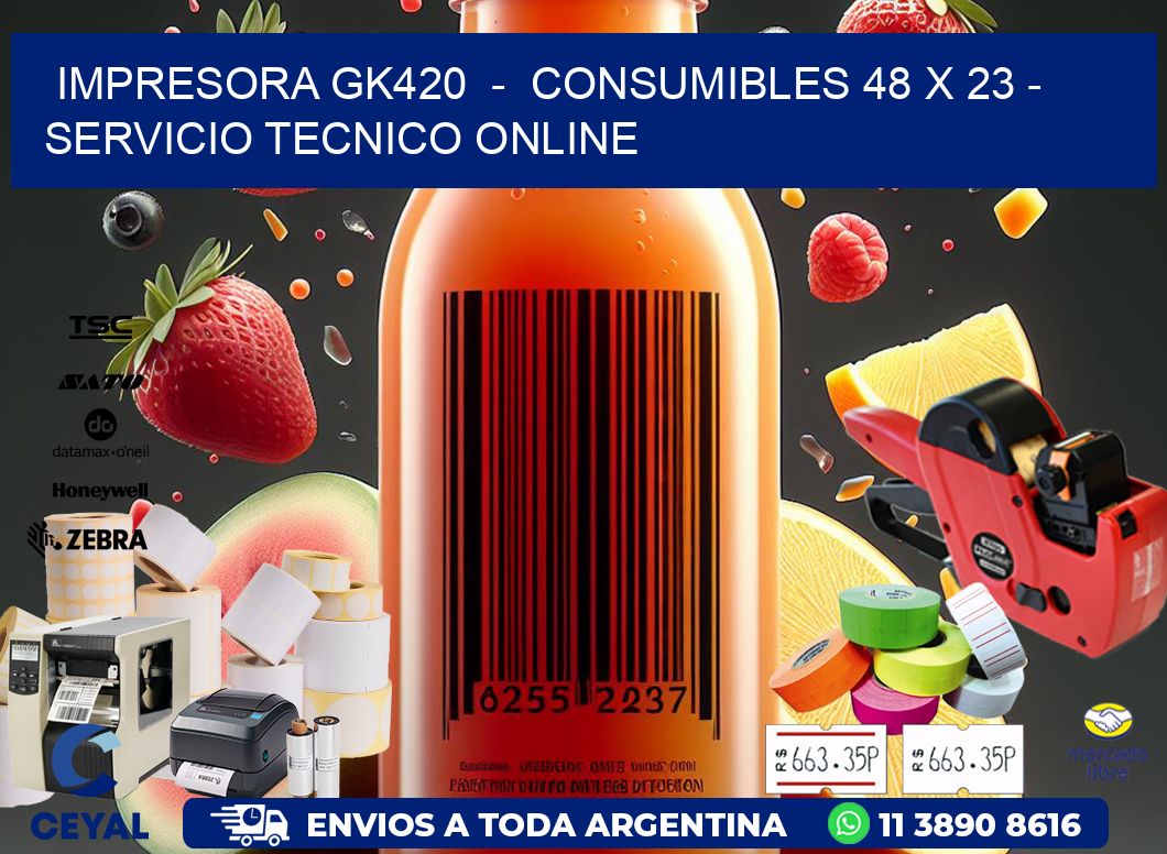 IMPRESORA GK420 - CONSUMIBLES 48 x 23 - SERVICIO TECNICO ONLINE