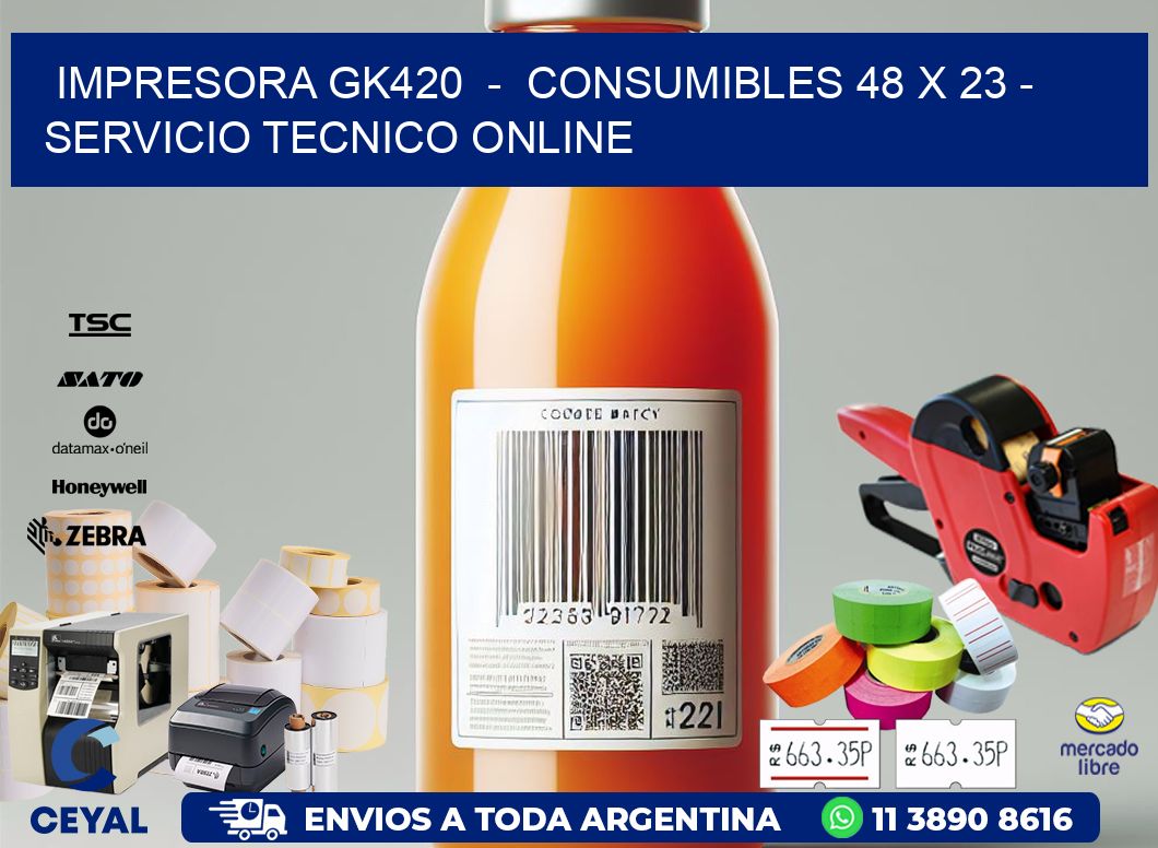 IMPRESORA GK420 - CONSUMIBLES 48 x 23 - SERVICIO TECNICO ONLINE