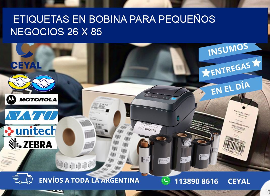 ETIQUETAS EN BOBINA PARA PEQUEÑOS NEGOCIOS 26 x 85