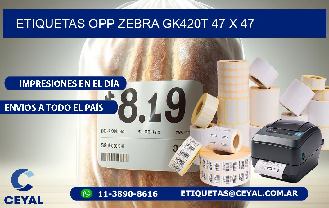 ETIQUETAS OPP ZEBRA GK420T 47 x 47