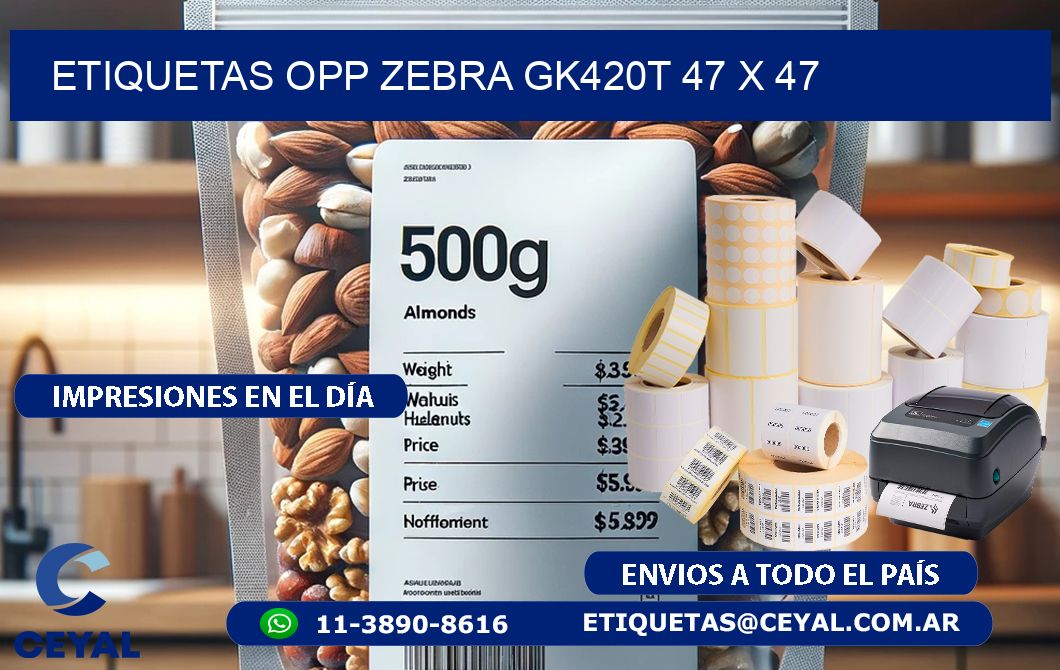 ETIQUETAS OPP ZEBRA GK420T 47 x 47