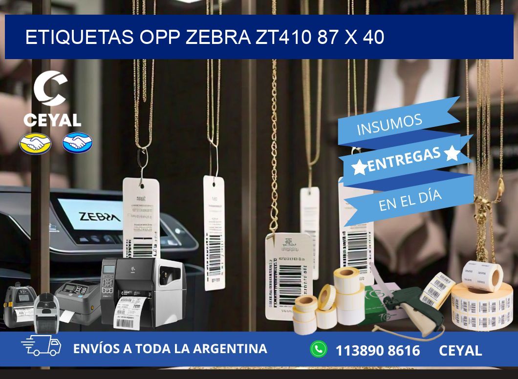 ETIQUETAS OPP ZEBRA ZT410 87 x 40