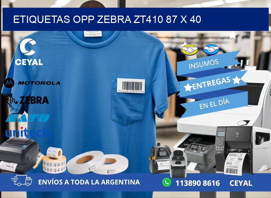 ETIQUETAS OPP ZEBRA ZT410 87 x 40