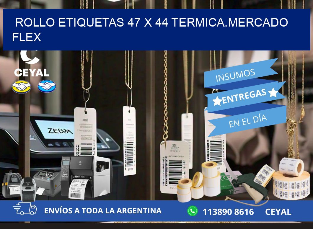 Rollo etiquetas 47 x 44 termica.MERCADO FLEX