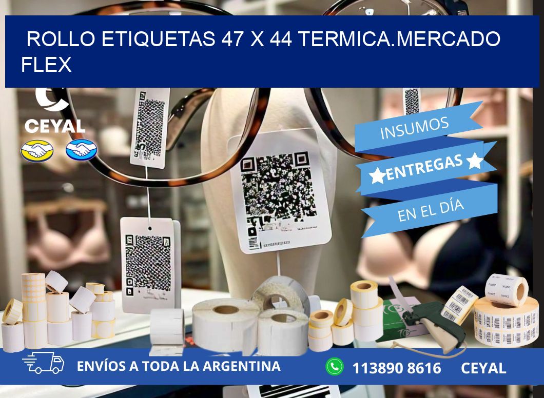 Rollo etiquetas 47 x 44 termica.MERCADO FLEX