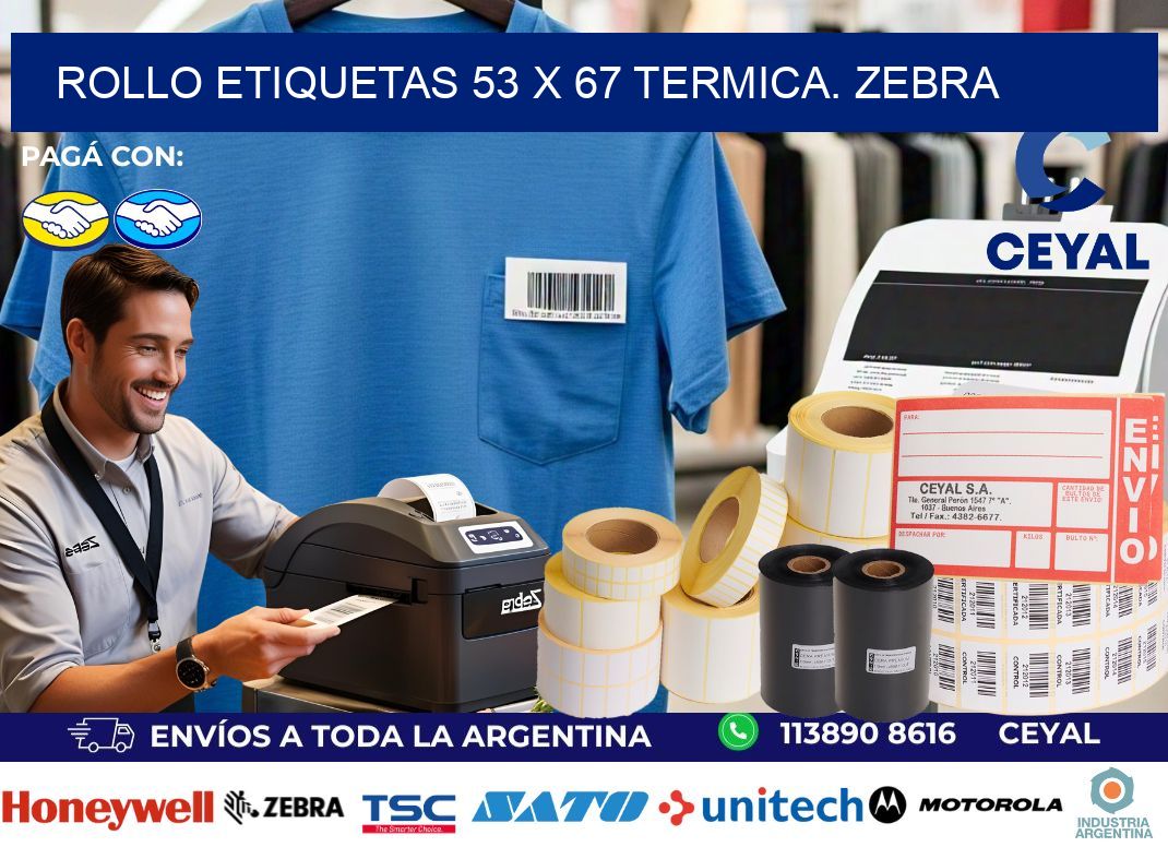 Rollo etiquetas 53 x 67 termica. zebra